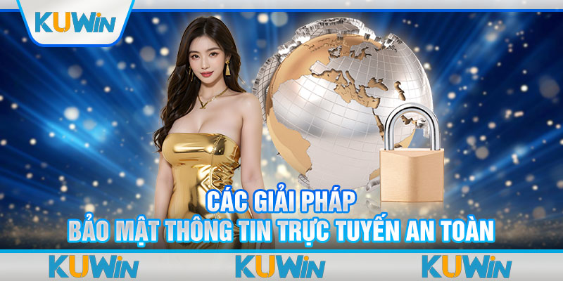 Các giải pháp bảo mật thông tin trực tuyến an toàn