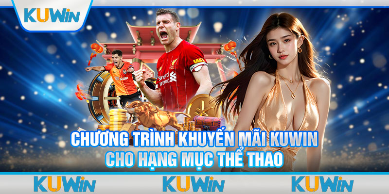 Chương trình khuyến mãi Kuwin cho hạng mục thể thao