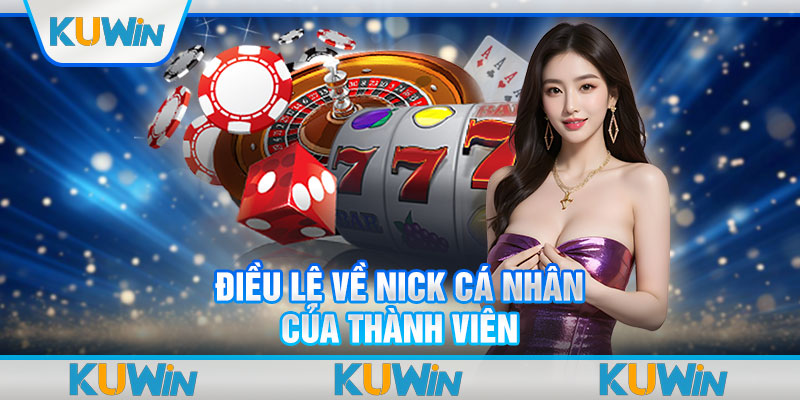 Điều lệ về nick cá nhân của thành viên