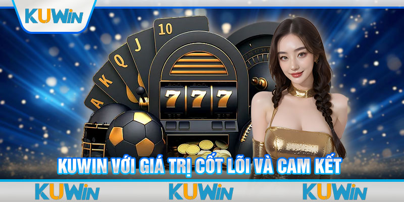 Kuwin với giá trị cốt lõi và cam kết